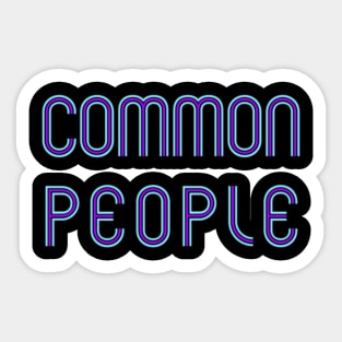 COMMON PEOPLE Sticker